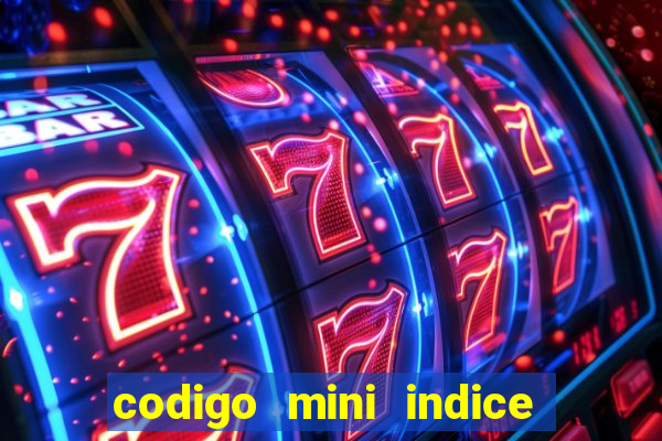 codigo mini indice setembro 2024